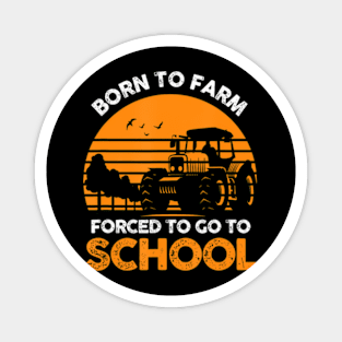 Farmer  To Farm Forced To Go To School Agriculturist Magnet